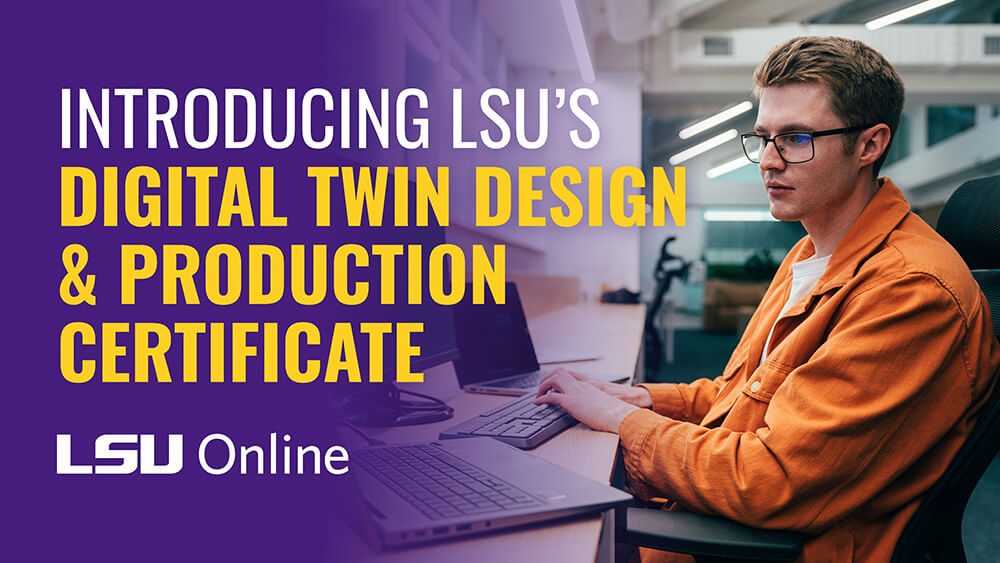 Graphic introducing LSU's Digital Twin Design & Production Certificate